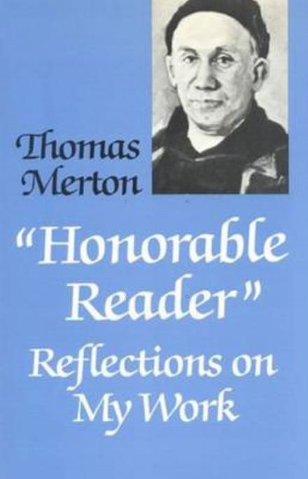 Honorable Reader: Reflections on My Work - Thomas Merton - Books - Crossroad Publishing Co ,U.S. - 9780824511258 - September 1, 1991