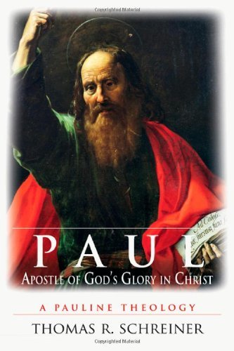Cover for Thomas R. Schreiner · Paul, Apostle of God's Glory in Christ: a Pauline Theology (Taschenbuch) (2006)