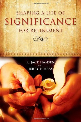 Cover for Jerry P Haas · Shaping a Life of Significance for Retirement (Pocketbok) [First Printing edition] (2010)