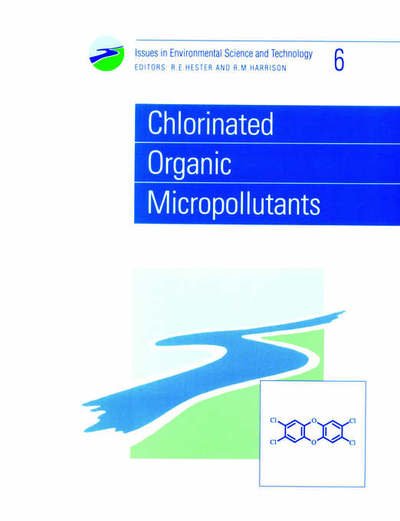 Chlorinated Organic Micropollutants - Issues in Environmental Science and Technology - Royal Society of Chemistry - Livros - Royal Society of Chemistry - 9780854042258 - 4 de maio de 1995