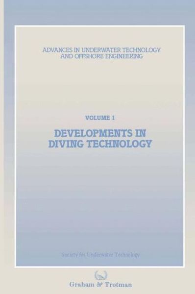 Cover for Society for Underwater Technology (Sut) · Developments in Diving Technology: Proceedings of an International Conference, (Divetech '84) Organized by the Society for Underwater Technology, and Held in London, Uk, 14-15 November 1984 (Developments in Diving Technology) - Advances in Underwater Tech (Gebundenes Buch) (1985)