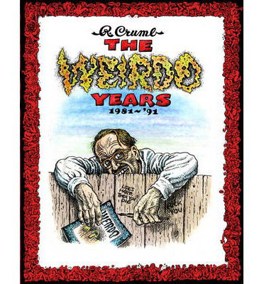 Cover for Robert R Crumb · R. Crumb - The Weirdo Years 1981-'93 (Hardcover Book) [UK edition] (2013)