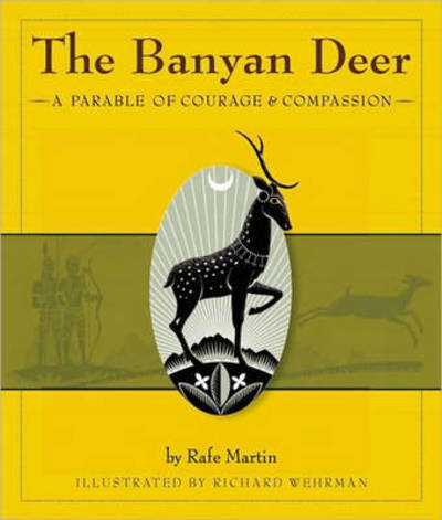 Cover for Rafe Martin · The Banyan Deer: A Parable of Courage and Compassion (Hardcover Book) (2010)