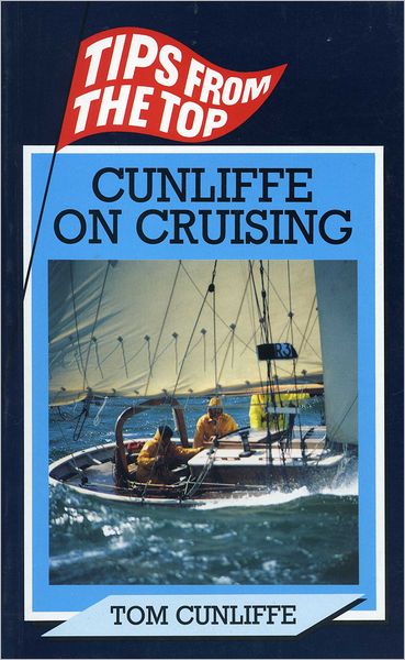 Cunliffe on Cruising - Tom Cunliffe - Books - Rowman & Littlefield - 9780924486258 - September 1, 1998