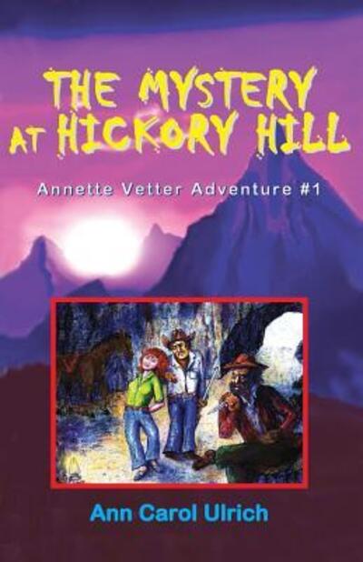 Cover for The Mystery at Hickory Hill (Annette Vetter Adventure #1) (Paperback Bog) (2016)