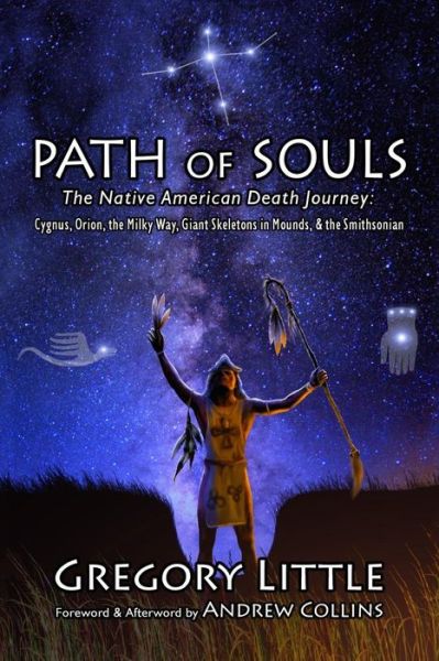 Cover for Gregory Little · Path of Souls: the Native American Death Journey: Cygnus, Orion, the Milky Way, Giant Skeletons in Mounds, &amp; the Smithsonian (Paperback Book) (2014)