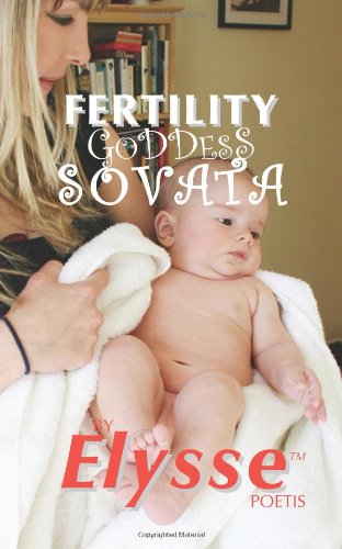 Cover for Elysse Poetis · Fertility Goddess Sovata (Paperback Book) (2010)