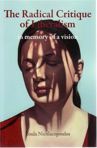 Cover for Toula Nicolacopoulos · The Radical Critique of Liberalism: in Memory of a Vision (Anamnesis) (Pocketbok) (2008)