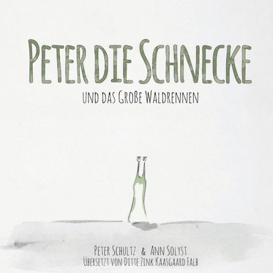 Cover for Peter Schultz · Peter Die Schnecke Und Das Grosse Waldrennen (Paperback Book) (2015)