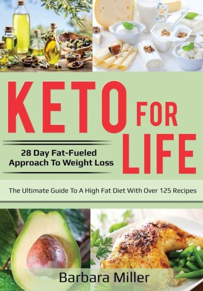 Cover for Barbara Miller · Keto for Life: 28 Day Fat-Fueled Approach to Fat Loss - Keto for Life (Paperback Book) (2019)