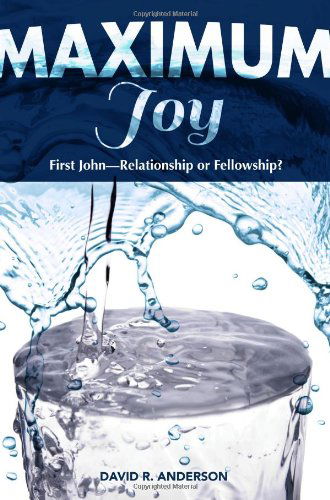 Cover for David R. Anderson · Maximum Joy: 1 John - Relationship or Fellowship? (Paperback Book) (2013)