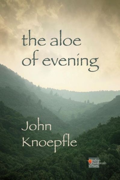 Cover for John Knoepfle · The Aloe of Evening (Paperback Book) (2015)