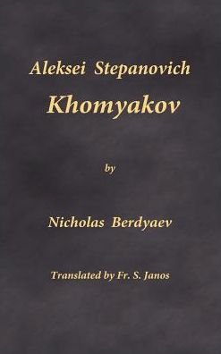 Cover for Nicholas Berdyaev · Aleksei Stepanovich Khomyakov (Inbunden Bok) (2017)