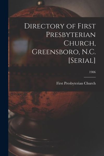Cover for First Presbyterian Church (Greensboro · Directory of First Presbyterian Church, Greensboro, N.C. [serial]; 1906 (Paperback Book) (2021)