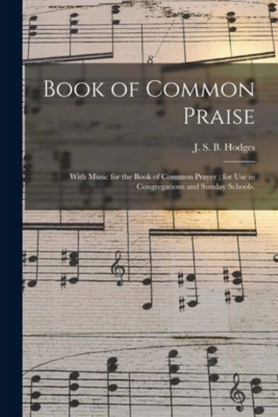 Cover for J S B 1830-1915 Hodges · Book of Common Praise (Paperback Bog) (2021)