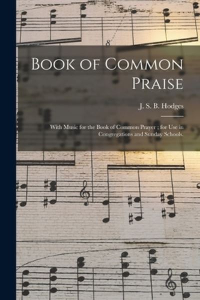 Cover for J S B 1830-1915 Hodges · Book of Common Praise (Paperback Book) (2021)