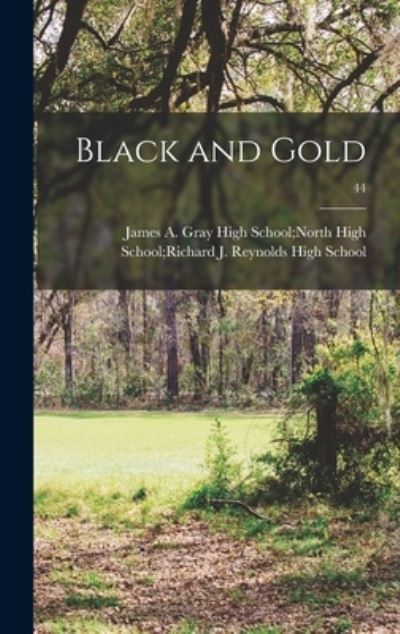 Cover for James a Gray High School North High · Black and Gold; 44 (Hardcover bog) (2021)