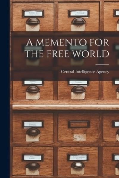 Cover for Central Intelligence Agency · A Memento for the Free World (Paperback Book) (2021)
