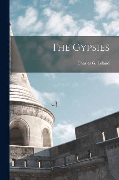 Cover for Charles G. Leland · Gypsies (Book) (2022)