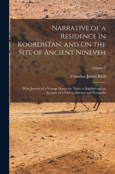 Cover for Claudius James Rich · Narrative of a Residence in Koordistan, and on the Site of Ancient Nineveh (Book) (2022)