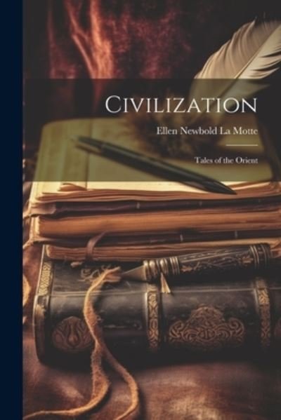 Cover for Ellen Newbold La Motte · Civilization (Bog) (2023)