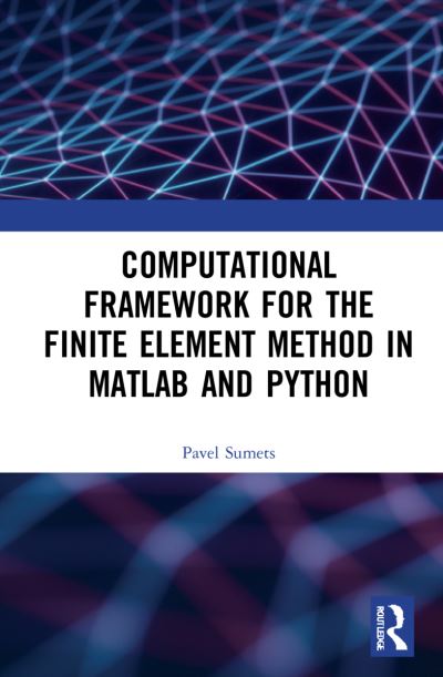 Cover for Pavel Sumets · Computational Framework for the Finite Element Method in MATLAB® and Python (Hardcover Book) (2022)