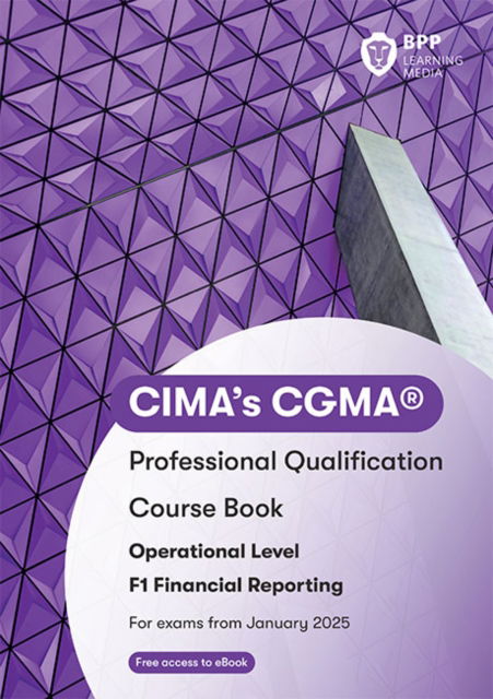 Cover for BPP Learning Media · CIMA F1 Financial Reporting: Course Book (Paperback Book) (2024)