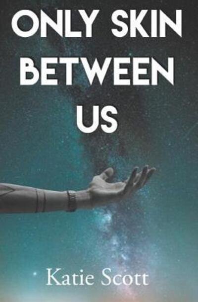 Cover for Katie Scott · Only Skin Between Us (Paperback Book) (2019)
