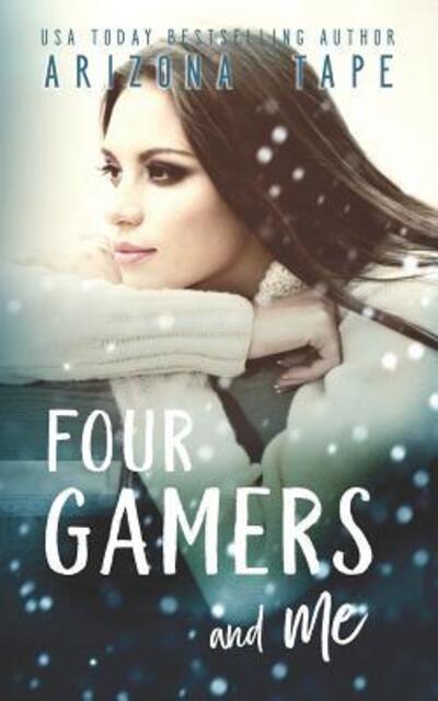 Cover for Arizona Tape · Four Gamers And Me (Paperback Book) (2019)