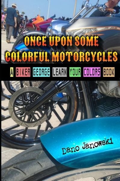 Cover for Dano Janowski · Once Upon Some Colorful Motorcycles (Paperback Book) (2019)