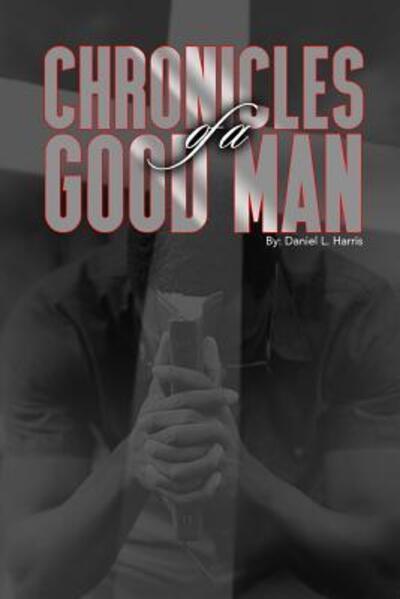 Cover for Daniel Harris · Chronicles of a Good Man (Paperback Book) (2019)