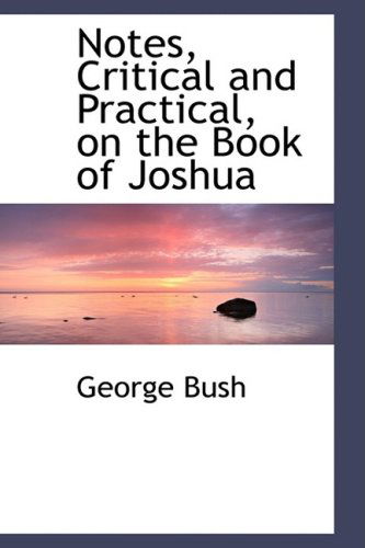 Cover for George Bush · Notes, Critical and Practical, on the Book of Joshua (Paperback Book) (2009)