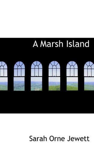 Cover for Sarah Orne Jewett · A Marsh Island (Hardcover Book) (2009)