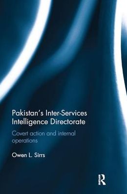 Cover for Sirrs, Owen L. (US Defense Intelligence Agency, USA) · Pakistan's Inter-Services Intelligence Directorate: Covert Action and Internal Operations (Paperback Book) (2018)