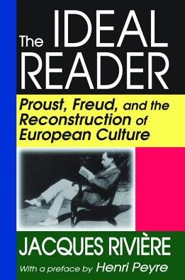 Cover for Jacques Riviere · The Ideal Reader: Proust, Freud, and the Reconstruction of European Culture (Hardcover Book) (2017)