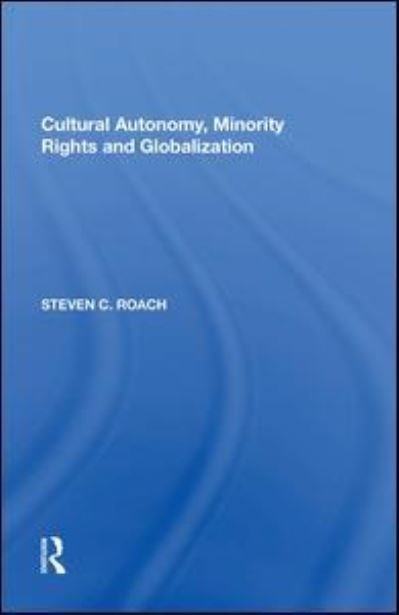 Cover for Steven C. Roach · Cultural Autonomy, Minority Rights and Globalization (Taschenbuch) (2020)