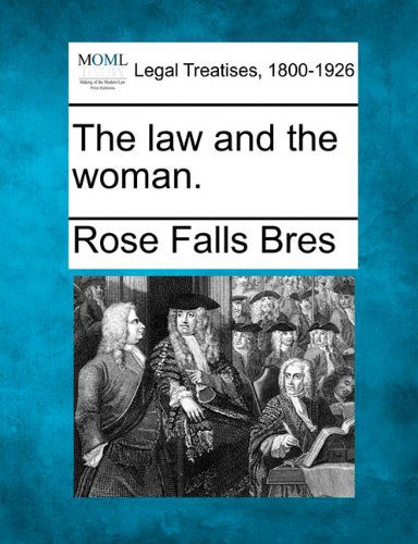 Cover for Rose Falls Bres · The Law and the Woman. (Paperback Book) (2010)