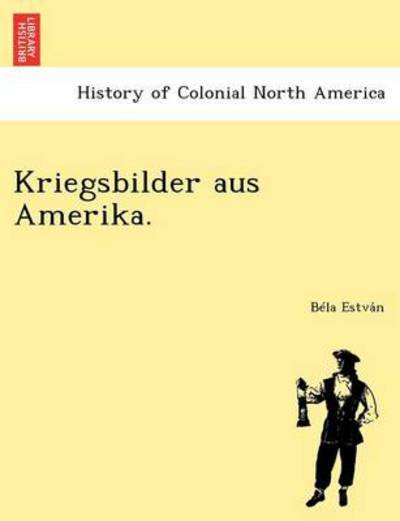 Cover for B La Estva N · Kriegsbilder Aus Amerika. (Paperback Book) (2012)