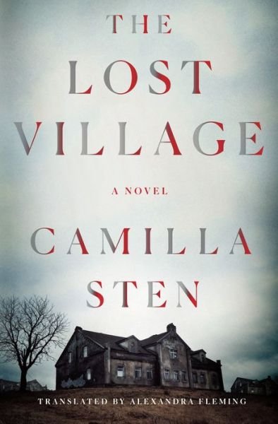 Cover for Camilla Sten · The Lost Village: A Novel (Hardcover Book) (2021)