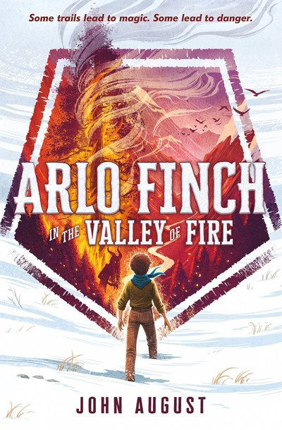 Arlo Finch in the Valley of Fire - Arlo Finch - John August - Books - Palgrave USA - 9781250294258 - March 1, 2019