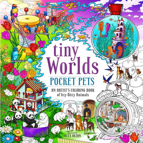 Cover for Alex Oxton · Tiny Worlds: Pocket Pets: An Artist’s Coloring Book of Itty-Bitty Animals (Paperback Book) (2024)