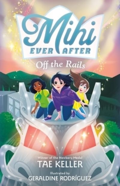 Cover for Tae Keller · Mihi Ever After: Off the Rails - Mihi Ever After (Hardcover bog) (2024)