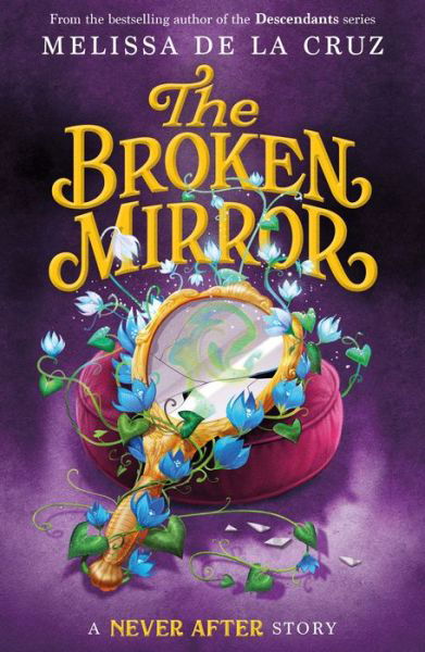 Never After: The Broken Mirror - The Chronicles of Never After - Melissa de la Cruz - Livros - Roaring Brook Press - 9781250827258 - 6 de dezembro de 2022