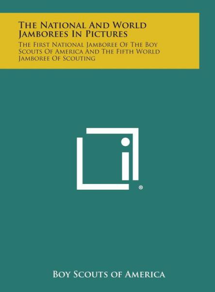 Cover for Boy Scouts of America · The National and World Jamborees in Pictures: the First National Jamboree of the Boy Scouts of America and the Fifth World Jamboree of Scouting (Hardcover Book) (2013)