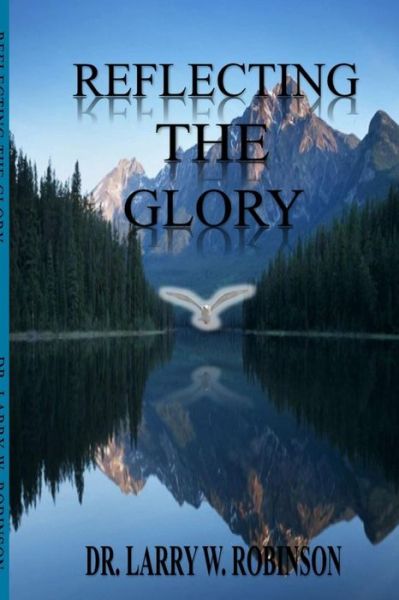 Cover for Larry Robinson · Reflecting the Glory (Paperback Book) (2014)