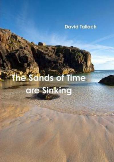 Cover for David Tallach · The Sands of Time Are Sinking (Taschenbuch) (2015)