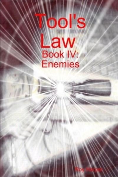 Tool's Law Book IV - Roy Harper - Bücher - Lulu Press, Inc. - 9781329044258 - 6. April 2015