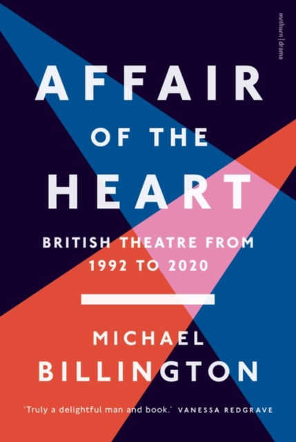 Cover for Michael Billington · Affair of the Heart: British Theatre from 1992 to 2020 (Paperback Book) (2023)