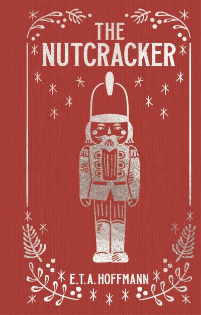 Cover for E. T. A. Hoffmann · The Nutcracker: Gilded Pocket Edition - Arcturus Ornate Classics (Hardcover Book) (2022)