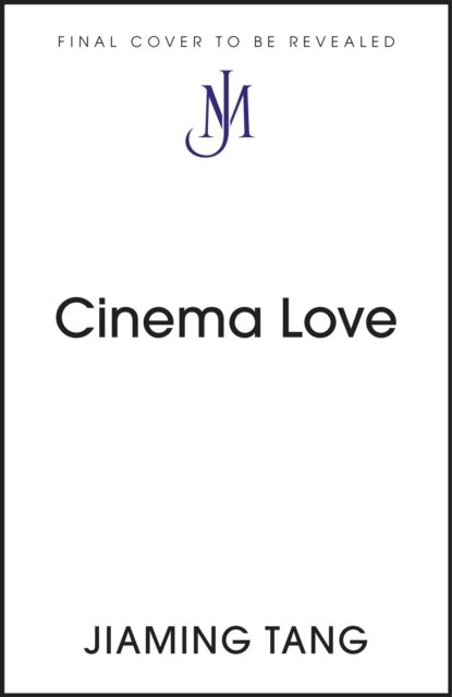 Cover for Jiaming Tang · Cinema Love: 'Not just an extraordinary debut but a future classic' Jessamine Chan (Taschenbuch) (2024)